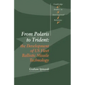 From Polaris to Trident: The Development of Us Fleet Ballistic Missile Technology