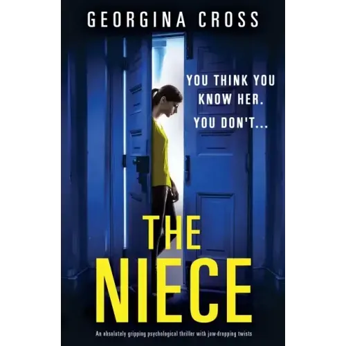 The Niece: An absolutely gripping psychological thriller with jaw-dropping twists