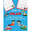 How to Draw Cars, Trucks, Planes, and Other Things That Go!: Learn to Draw Step by Step for Kids