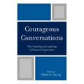 Courageous Conversations: The Teaching and Learning of Pastoral Supervision