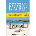 Misspelled Paradise: A Year in a Reinvented Colombia
