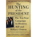 The Hunting of the President: The Ten-Year Campaign to Destroy Bill and Hillary Clinton