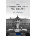 The British Monarchy and Ireland: 1800 to the Present