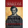 Narrative of the Life of Frederick Douglass: Special Bicentennial Edition