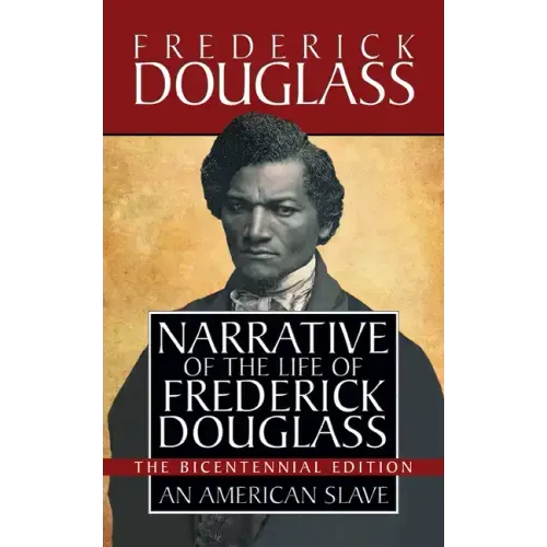 Narrative of the Life of Frederick Douglass: Special Bicentennial Edition