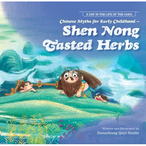 Chinese Myths for Early Childhood--Shen Nong Tasted Herbs