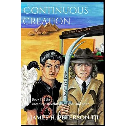 Continuous Creation: Book I of the Complete Revelation of Mick and Keith