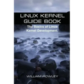 Linux Kernel Guide Book: The Basics of Linux Kernel Development