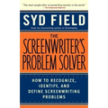 The Screenwriter's Problem Solver: How to Recognize, Identify, and Define Screenwriting Problems