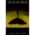 Green Witness: Ecology, Ethics, and the Kingdom of God