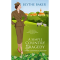 A Simple Country Tragedy: A 1940s Cotswolds Mystery