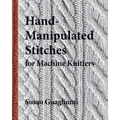 Hand-Manipulated Stitches for Machine Knitters