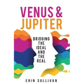 Venus and Jupiter: Bridging the Ideal and the Real