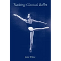 Teaching Classical Ballet