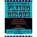 Monty Python's Flying Circus: An Utterly Complete, Thoroughly Unillustrated, Absolutely Unauthorized Guide to Possibly All the References