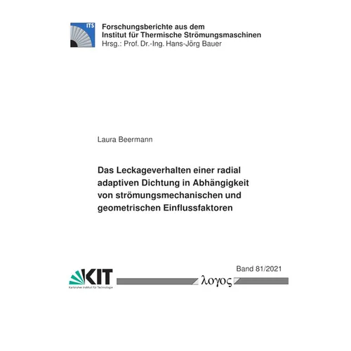 Das Leckageverhalten Einer Radial Adaptiven Dichtung in Abhangigkeit Von Stromungsmechanischen Und Geometrischen Einflussfaktoren
