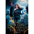 The Girl Who Brings the Dead