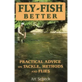 Fly-Fish Better: Practical Advice on Tackle, Methods, and Flies