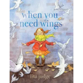 When You Need Wings