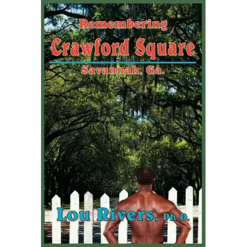 Remembering Crawford Square: Savannah, Ga.