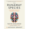 The Runaway Species: How Human Creativity Remakes the World