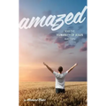 Amazed: Why the Humanity of Jesus Matters