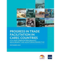 Progress in Trade Facilitation in Carec Countries: A 10-Year Corridor Performance Measurement and Monitoring Perspective