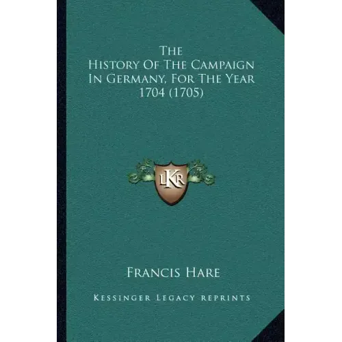 The History Of The Campaign In Germany, For The Year 1704 (1705)