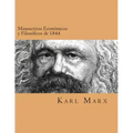 Manuscritos Economicos y Filosoficos de 1844 (Spanish Edtion)