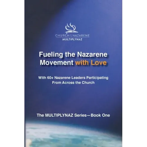 Fueling the Nazarene Movement with Love