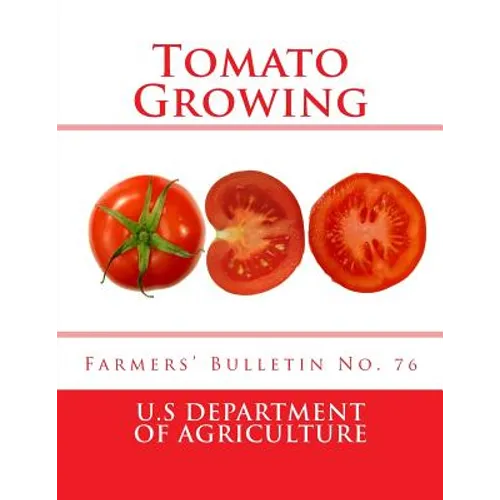 Tomato Growing: Farmers' Bulletin No. 76
