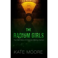 The Radium Girls: The Dark Story of America's Shining Women
