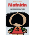 Mafalda: A Social and Political History of Latin America's Global Comic