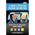 The highly effective driving instructor: Secret keys to a successful driver training