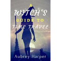 A Witch's Guide to Time Travel