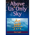 Above Us Only Sky