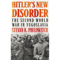 Hitler's New Disorder: The Second World War in Yugoslavia
