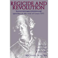 Regicide and Revolution: Speeches at the Trial of Louis XVI