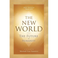 The New World: The Future of Humanity