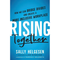 Rising Together: How We Can Bridge Divides and Create a More Inclusive Workplace