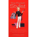 The Pocket Stylist: Behind-The-Scenes Expertise from a Fashion Pro on Creating Your Own Unique Look