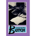 Butch: The Full Story- REVISED AND NEWLY RELEASED