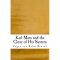 Karl Marx and the Close of His System
