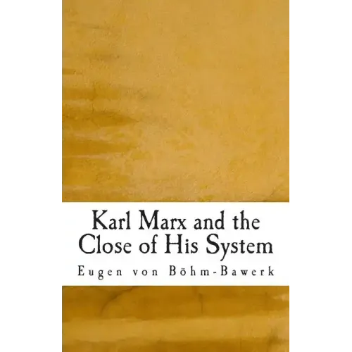 Karl Marx and the Close of His System