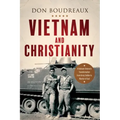 Vietnam and Christianity: A Vietnam Veteran's Transformation from Army Soldier to Warrior of God