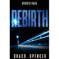 Rebirth: (horror, thriller, science fiction, mystery, police, murder, dark, conspiracy)