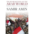 The Reawakening of the Arab World: Challenge and Change in the Aftermath of the Arab Spring