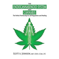 The Endocannabinoid System and Cannabis: The Perfect Partnership for Self-Regulation and Healing