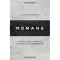 Romans: A Structural, Thematic, and Exegetical Commentary