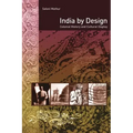 India by Design: Colonial History and Cultural Display